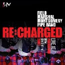 Field Marshal Montgomery Pipe Band - Re:Charged Live at The Royal Glasgow Concert Hall 2007