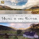 Noel McLoughlin - Home is the Rover - Traditional Songs from Scotland & Ireland