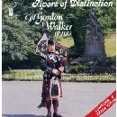 Cpl Gordon Walker (R.H.F) - Pipers Of Destinction