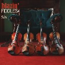 Blazin' Fiddles - Six