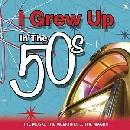 Various Artists - I Grew Up In The 50's