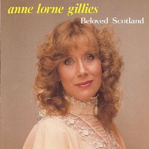 Anne Lorne Gillies - Beloved Scotland Anne Lorne Gillies - Beloved Scotland