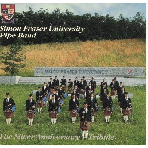 Simon Fraser University Pipe Band - Silver Anniversary Tribute