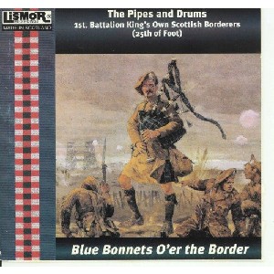 King's Own Scottish Borderers - Blue Bonnets Over the Border King's Own Scottish Borderers - Blue Bonnets Over the Border