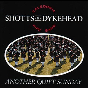 Shotts & Dykehead Caledonia Pipe Band - Another Quiet Sunday