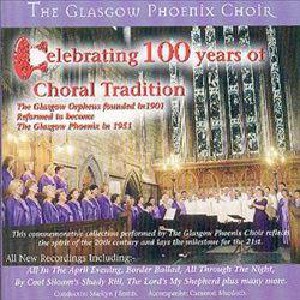 Glasgow Phoenix Choir - Celebrating 100 Years of Choral Tradition Glasgow Phoenix Choir - Celebrating 100 Years of Choral Tradition