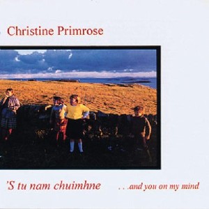 Christine Primrose - S' Tu Nam Chuimhne