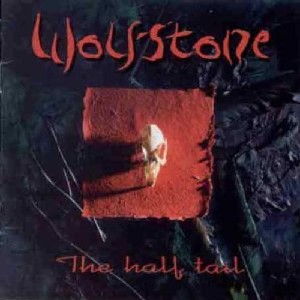 Wolfstone - Half Tail Wolfstone - Half Tail