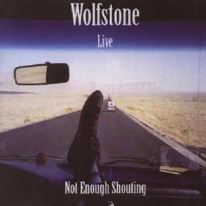 Wolfstone - Live! Not Enough Shouting