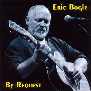 Eric Bogle - By Request Eric Bogle - By Request