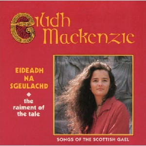 Eilidh Mackenzie - Eideadh Na Sgeulachd (The Raiment of the Tale) Eilidh Mackenzie - Eideadh Na Sgeulachd (The Raiment of the Tale)