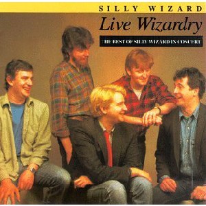 Silly Wizard - Live Wizardry Silly Wizard - Live Wizardry