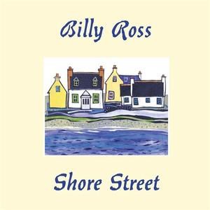 Billy Ross - Shore Street Billy Ross - Shore Street