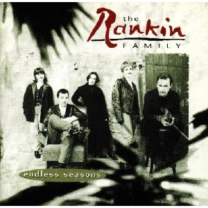 Rankin Family - Endless Seasons Rankin Family - Endless Seasons