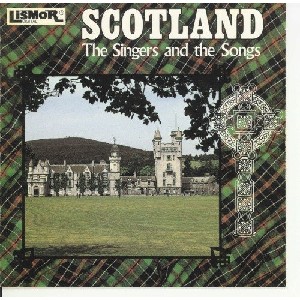 Various Artists - Scotland - the Singers and the Songs