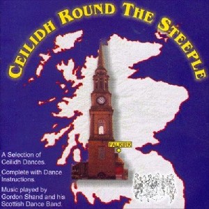 Gordon Shand Scottish Dance Band - Ceilidh Round the Steeple