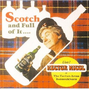 Hector Nicol - Scotch and Full of It Hector Nicol - Scotch and Full of It