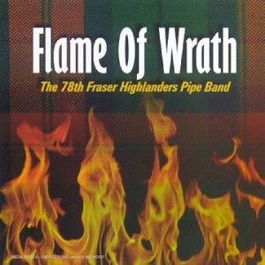 78th Fraser Highlander's Pipe Band - Flame Of Wrath