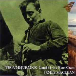 James MacLean - Tir A' Mhurainn - Land of the Bent Grass James MacLean - Tir A' Mhurainn - Land of the Bent Grass