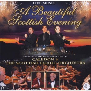 Caledon & The Scottish Fiddle Orchestra - A Beautiful Scottish Evening Caledon & The Scottish Fiddle Orchestra - A Beautiful Scottish Evening