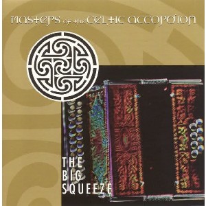 Various Artists - Masters of the Celtic Accordion: The Big Squeeze