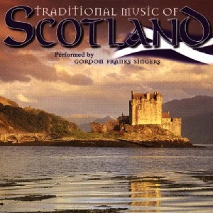 Gordon Franks Singers - Traditional Music of Scotland Gordon Franks Singers - Traditional Music of Scotland