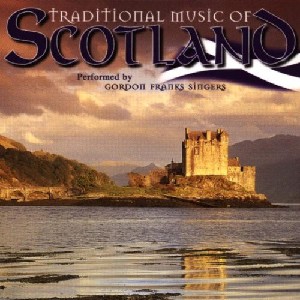 Gordon Franks Singers - Traditional Music of Scotland