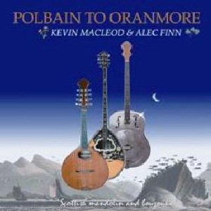 Kevin Macleod & Alec Finn - Polbain To Oranmore