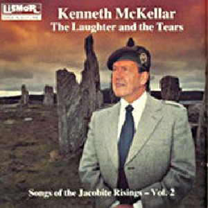 Kenneth Mckellar - The Songs of the Jacobite Risings Volume 2 - The Laughter and the Tears