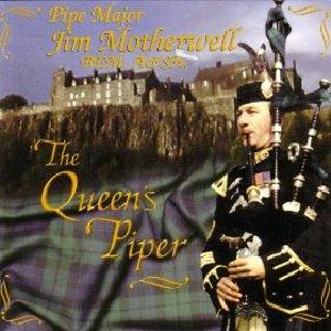 Pipe Major Jim Motherwell - The Queen's Piper Pipe Major Jim Motherwell - The Queen's Piper