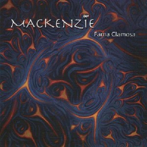 Mackenzie - Fama Clamosa Mackenzie - Fama Clamosa