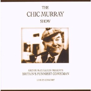 Chic Murray - The Chic Murray Show Chic Murray - The Chic Murray Show