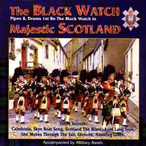 The Pipes and Drums of The Black Watch - The Pipes and Drums 1st Battalion The Black Watch - Majestic Scotland