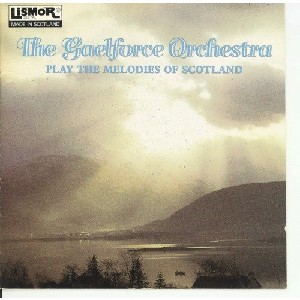 Gaelforce Orchestra - Play The Melodies Of Scotland