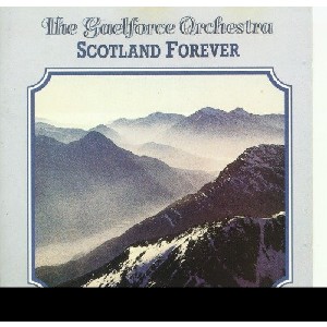 Gaelforce Orchestra - Scotland Forever Gaelforce Orchestra - Scotland Forever