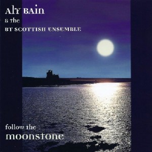 Aly Bain & BT Scottish Ensemble - Follow The Moonstone Aly Bain & BT Scottish Ensemble - Follow The Moonstone