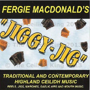 Fergie MacDonald - Jiggy Jig Fergie MacDonald - Jiggy Jig