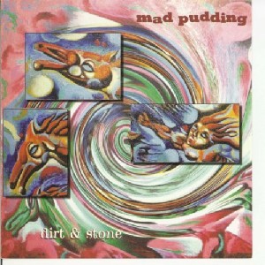 Mad Pudding - Dirt and Stone