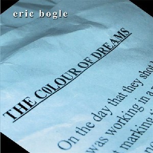 Eric Bogle - The Colour Of Dreams