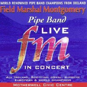 Field Marshal Montgomery Pipe Band - Live in Concert