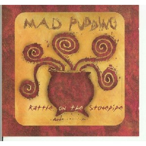 Mad Pudding - Rattle On The Stovepipe Mad Pudding - Rattle On The Stovepipe