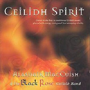 Alasdair MacCuish & The Black Rose Ceilidh Band - Ceilidh Spirit Alasdair MacCuish & The Black Rose Ceilidh Band - Ceilidh Spirit