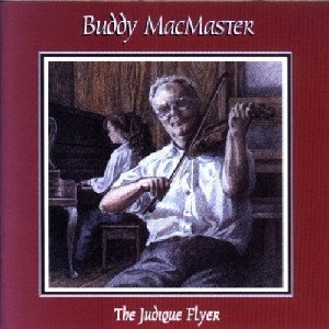 Buddy MacMaster - The Judique Flyer Buddy MacMaster - The Judique Flyer