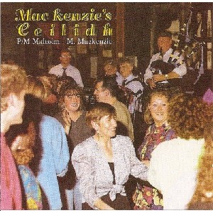 PM Malcolm M Mackenzie - Mackenzies Ceilidh PM Malcolm M Mackenzie - Mackenzies Ceilidh