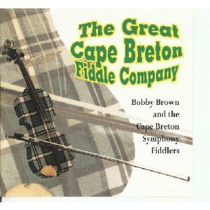 Bobby Brown & Cape Breton Fiddlers - Cape Breton Fiddle Company