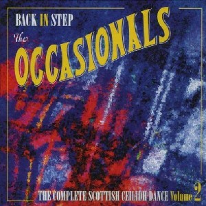 Occasionals - Back in Step:The Complete Scottish Ceilidh Dance Volume 2 Occasionals - Back in Step:The Complete Scottish Ceilidh Dance Volume 2
