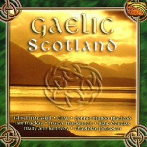 Various Artists - Gaelic Scotland Volume 1
