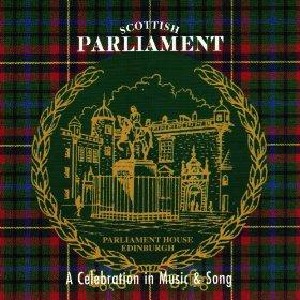 Various Artists - Scottish Parliament - A Celebration In Music & Song