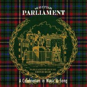 Various Artists - Scottish Parliament - A Celebration In Music & Song Various Artists - Scottish Parliament - A Celebration In Music & Song