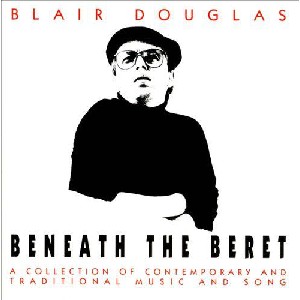 Blair Douglas - Beneath The Beret Blair Douglas - Beneath The Beret